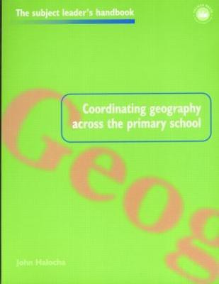 Coordinating Geography Across the Primary School(English, Paperback, Halocha John)