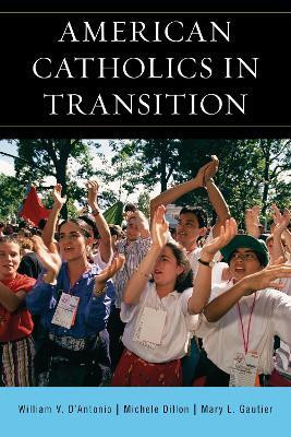 American Catholics in Transition(English, Paperback, D'Antonio William V.)