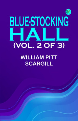 Blue-Stocking Hall, (Vol. 2 of 3)(Paperback, William Pitt Scargill)