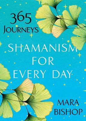Shamanism for Every Day(English, Paperback, Bishop Mara)