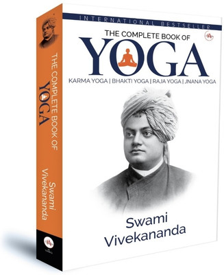 The Complete Book of Yoga : Karma Yoga, Bhakti Yoga, Raja Yoga, Jnana Yoga(Paperback, Swami Vivekananda)