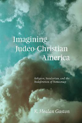 Imagining Judeo-Christian America(English, Paperback, Gaston K Healan)