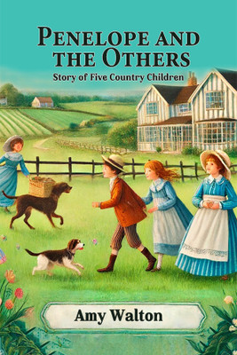 Penelope and the OthersStory of Five Country Children (Edition2024)(English, Paperback, Walton Amy)