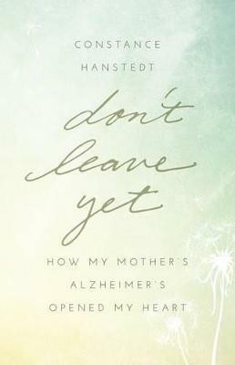 Don't Leave Yet(English, Paperback, Hanstedt Constance)