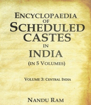 Encyclopaedia of Scheduled Castes in India Central India 3rd [Hardcover](Hardcover, Nandu Ram)