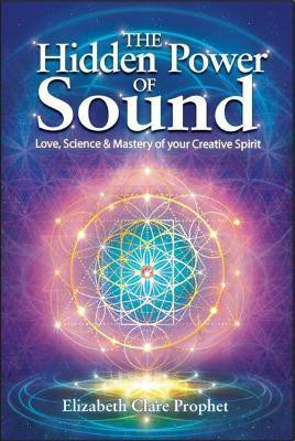 The Hidden Power of Sound(English, Paperback, Prophet Elizabeth Clare)