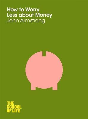 How to Worry Less About Money(English, Paperback, Armstrong John)