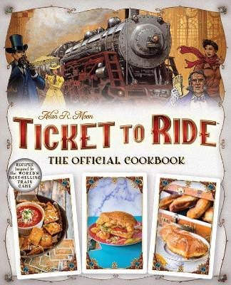 Ticket to Ride The Official Cookbook(English, Hardcover, Ulysses Press Editors of)