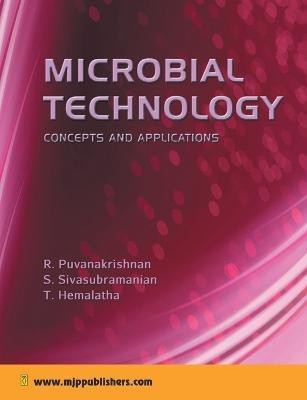 Microbial Technology Concepts and Applications First Edition(English, Paperback, Puvanakrishnan R)