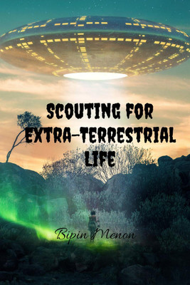 Scouting for Extra-Terrestrial Life(English, Paperback, Menon Bipin)