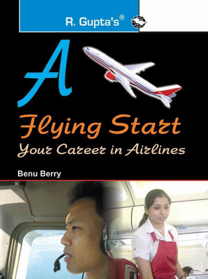A Flying Start: Your Career in Airlines 1 Edition(English, Paperback, Benu Berry)