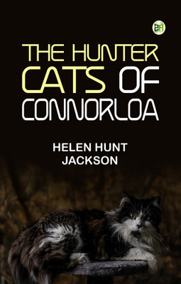 The Hunter Cats of Connorloa(Paperback, Helen Hunt Jackson)
