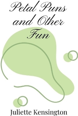 Petal Puns and Other Fun(English, Hardcover, Kensington Juliette)