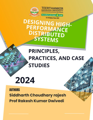 Designing High-Performance Distributed Systems: 
Principles, Practices, and Case Studies(Paperback, SIDDHARTH CHOUDHARY RAJESH
PROF RAKESH KUMAR DWIVEDI)