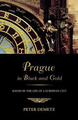 Prague in Black and Gold(English, Paperback, Demetz Peter)