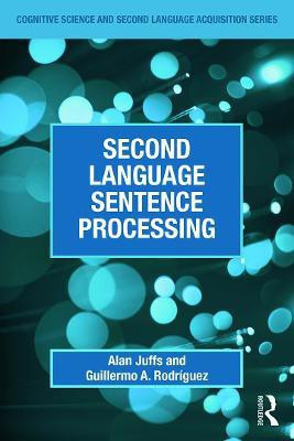 Second Language Sentence Processing(English, Paperback, Juffs Alan)