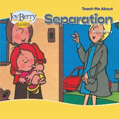 Teach Me About Separation(English, Paperback, Berry Joy)