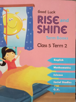 Good luck Rise and shine term book's class 5 term 2(Paperback, Ms Dorothy Ann Tressler)
