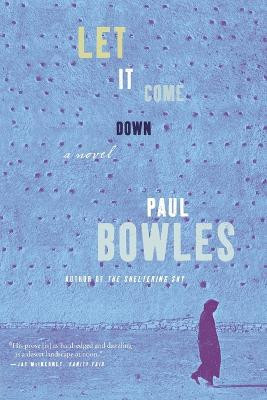Let It Come Down(English, Paperback, Bowles Paul)