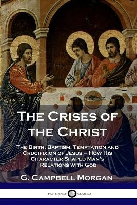 The Crises of the Christ(English, Paperback, Morgan G Campbell)