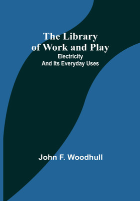 The Library of Work and Play(English, Paperback, F Woodhull John)