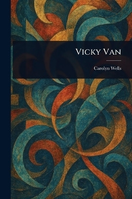 Vicky Van(English, Paperback, Wells Carolyn)