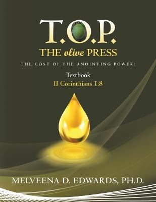 T.O.P. the Olive Press(English, Paperback, Edwards Melveena D Dr)