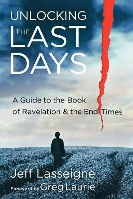 Unlocking the Last Days - A Guide to the Book of Revelation and the End Times(English, Paperback, Lasseigne Jeff)
