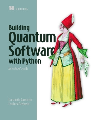 Building Quantum Software with Python: A developer's guide(English, Paperback, Gonciulea Constantin)