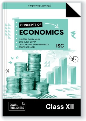 Oswal Concepts of Economics Textbook for ISC Class 12 : By Crystal David John, Sushil KR. Gupta, Jayalakshmi Sathyabharath, and Swati Seshadri(Paperback, Crystal David John, Sushil KR. Gupta, Jayalakshmi Sathyabharath, Swati Seshadri, Oswal Publishers)