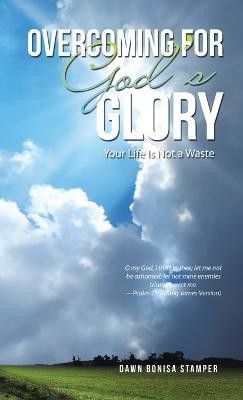 Overcoming for God's Glory(English, Hardcover, Stamper Dawn Bonisa)