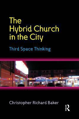 The Hybrid Church in the City(English, Paperback, Baker Christopher Richard)