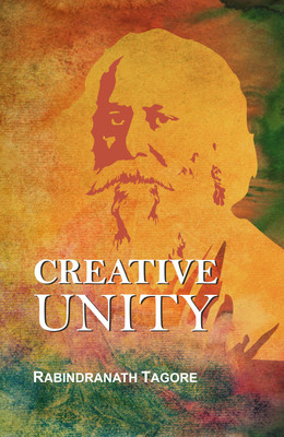 Creative Unity(Hardcover, Rabindranath Tagore)