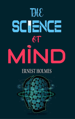 The Science of Mind(Hardcover, Ernest Holmes)