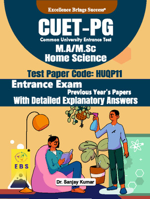 CUET PG M.A/M.Sc Home Science (Test Paper Code-HUQP11) Entrance Exam Previous Year's Papers With Detailed Explanatory Answers(English Medium)  - CUET PG Home Science Entrance Exam Previous Year Papers(Paperback, Dr. Sanjay Kumar, EBS Team)