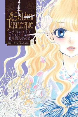Golden Japanesque: A Splendid Yokohama Romance, Vol. 2(English, Paperback, Miyasaka Kaho)