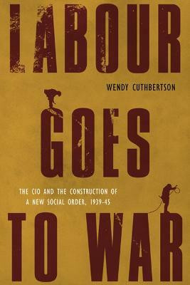 Labour Goes to War(English, Electronic book text, Cuthbertson Wendy)
