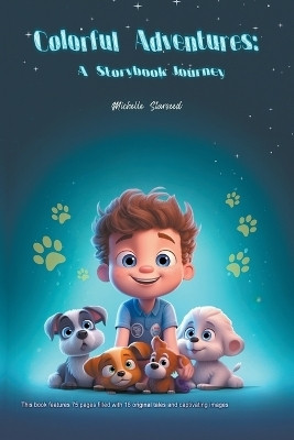 Colorful Adventures- A Storybook Journey(English, Paperback, Starseed Michelle)