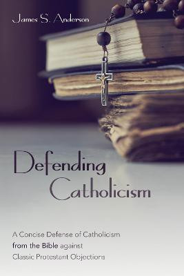 Defending Catholicism(English, Paperback, Anderson James S)