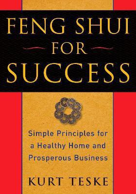 Feng Shui for Success(English, Paperback, Teske Kurt)