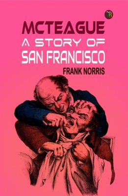 McTeague: A Story of San Francisco(Paperback, Frank Norris)