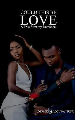Could This Be Love(English, Paperback, Olaoluwa Adepoju)