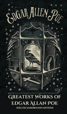 Greatest Works of Edgar Allan Poe(English, Hardcover, Poe Edgar Allan)