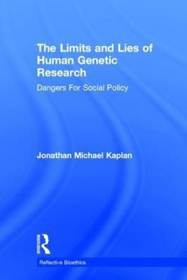 The Limits and Lies of Human Genetic Research(English, Hardcover, Kaplan Jonathan Michael)