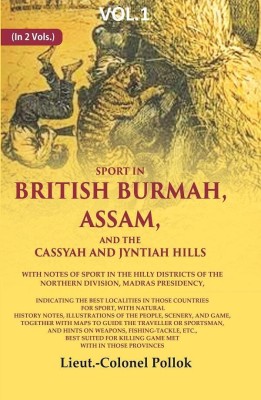 Sport in British Burmah, Assam, and the Cassyah and Jyntiah hills: With notes of sport in the hilly districts of the northern division 1st(Paperback, Lieut.-Colonel Pollok)