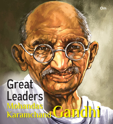 Great Leaders: Mohandas Karamchand Gandhi(English, Paperback, Om Books Editorial Team)