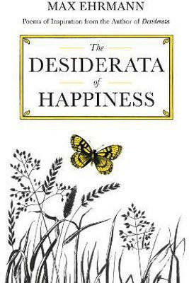 The Desiderata of Happiness(English, Hardcover, Ehrmann Max)