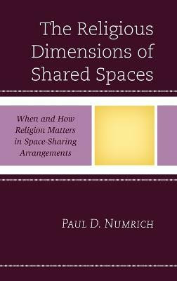 The Religious Dimensions of Shared Spaces(English, Hardcover, Numrich Paul D.)