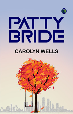 PATTY BRIDE(Paperback, Carolyn Wells)