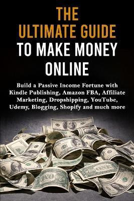 The Ultimate Guide to Make Money Online(English, Paperback, Lane Max)
